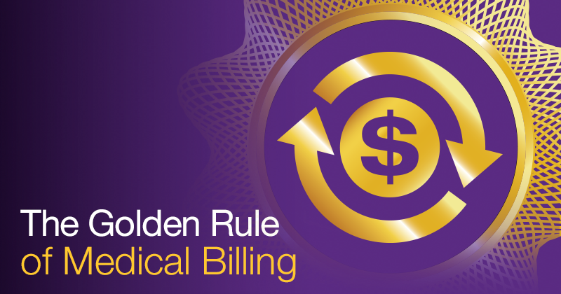 What Is The Golden Rule In Medical Billing?